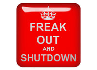 Freak Out and Shutdown 1"x1" Chrome Effect Domed Case Badge / Sticker Logo
